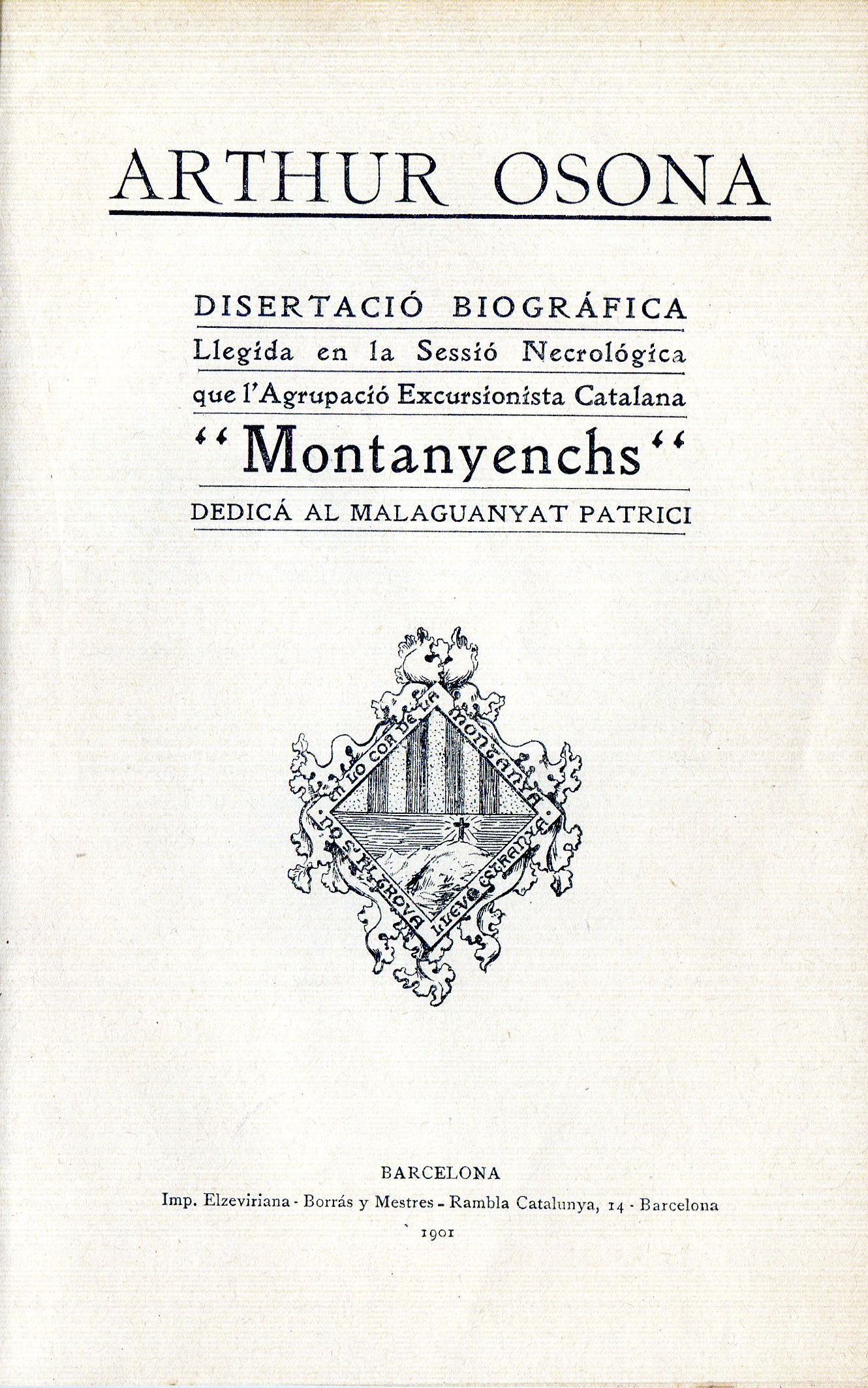 Arthur Osona : Disertació biográfica llegida en la Sessió Necrológica que l'Agrupació Excursionista Catalana "Montanyenchs" dedicá al malaguanyat patrici - Portada